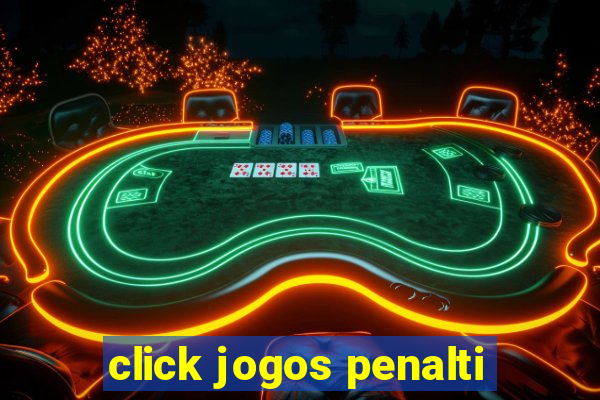 click jogos penalti